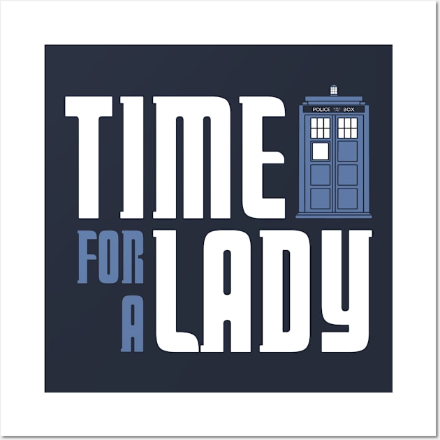 Time For A Lady Wall Art by TrulyMadlyGeekly